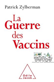 La guerre des vaccins : histoire démocratique des vaccinations