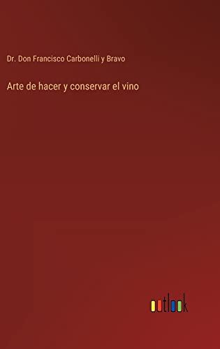 Arte de hacer y conservar el vino