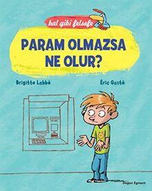 Param Olmazsa Ne Olur: Bal Gibi Felsefe