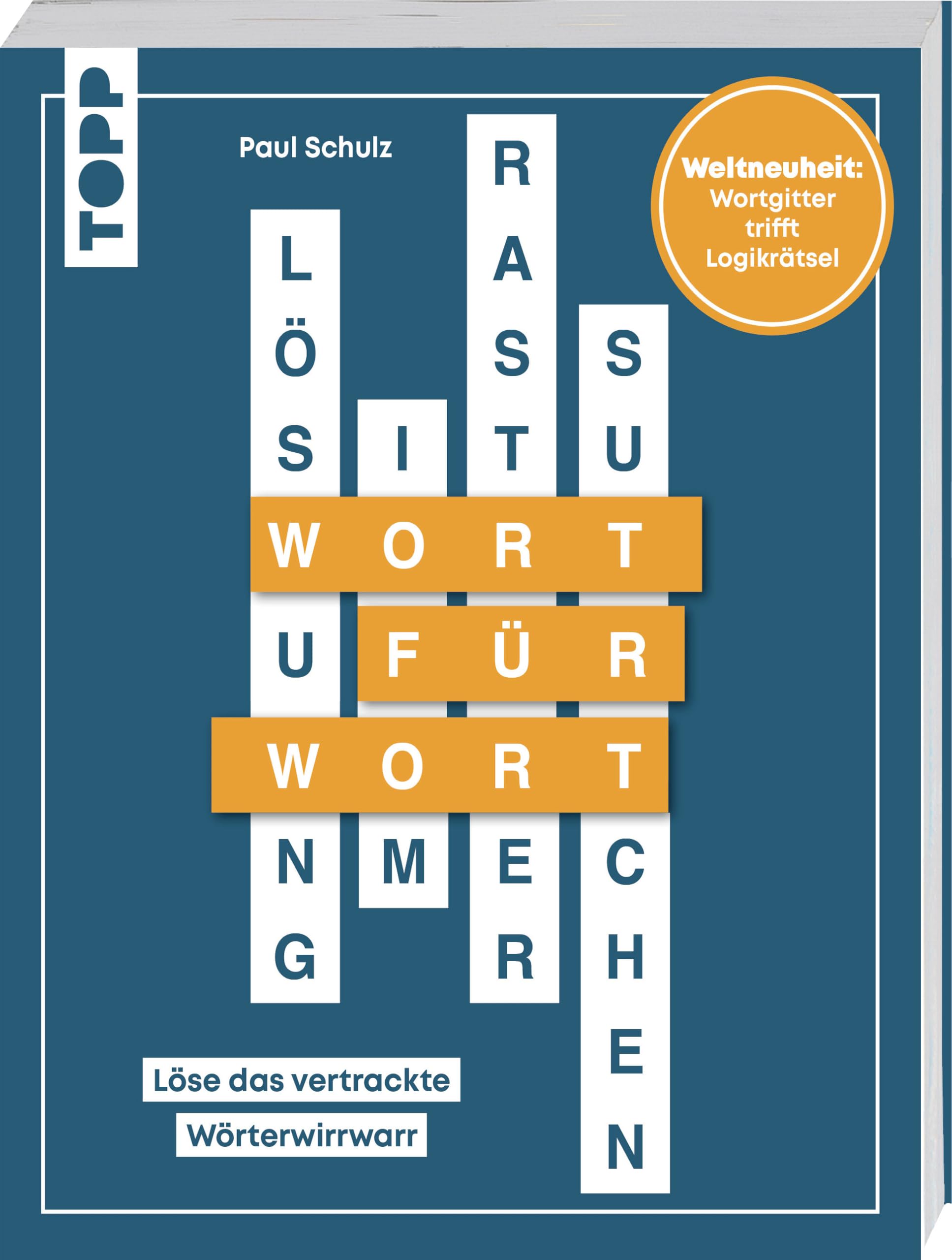 Wort für Wort – Löse das vertrackte Wörterwirrwarr! Rätselbuch für Logikfans: Weltneuheit: Wortsuche trifft Logikpuzzle. Buchstabengitter in ansteigender Schwierigkeit – kannst du alle knacken?
