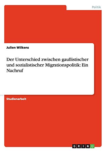 Der Unterschied zwischen gaullistischer und sozialistischer Migrationspolitik: Ein Nachruf