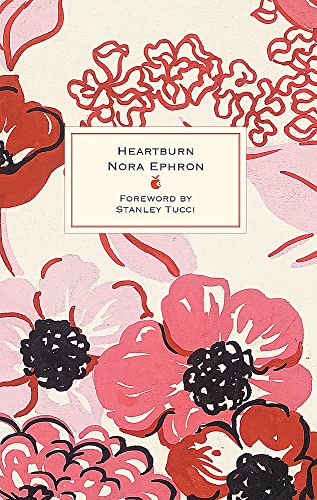 Heartburn: 40th Anniversary Edition  with a Foreword by Stanley Tucci (Virago Modern Classics)
