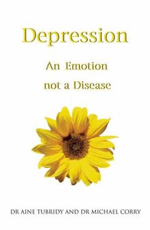Depression: An Emotion Not a Disease