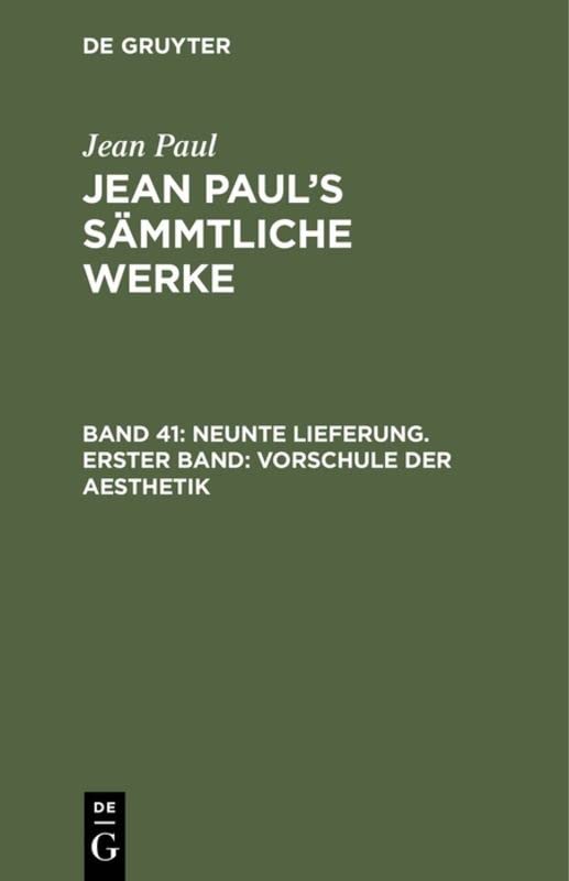 Neunte Lieferung. Erster Band: Vorschule der Aesthetik: Erster Theil (Jean Paul: Jean Paul’s Sämmtliche Werke)