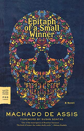 Assis, Machado De Epitaph Of A Small Winner (Fsg Classics)