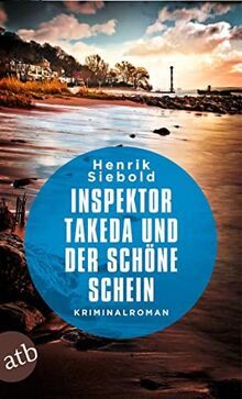 Inspektor Takeda und der schöne Schein: Kriminalroman (Inspektor Takeda ermittelt, Band 7) von Siebold, Henrik | Buch | Zustand gut