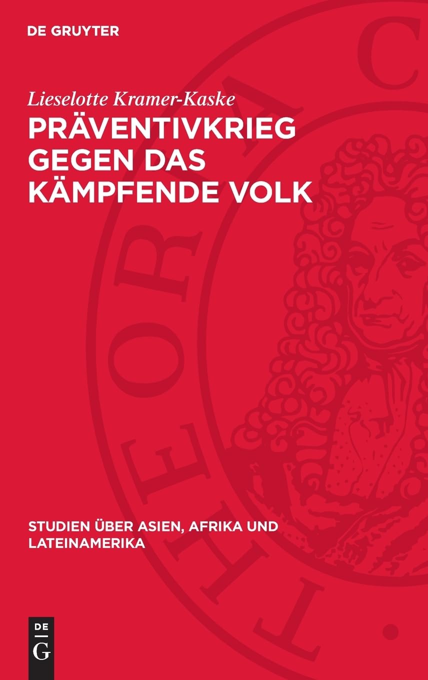 Präventivkrieg gegen das kämpfende Volk: Die Strategie der USA in Lateinamerika (1960–1970) (Studien über Asien, Afrika und Lateinamerika, 30)