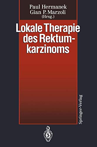 Lokale Therapie des Rektumkarzinoms: Verfahren in kurativer Intention