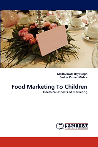 Food Marketing To Children: Unethical aspects of marketing