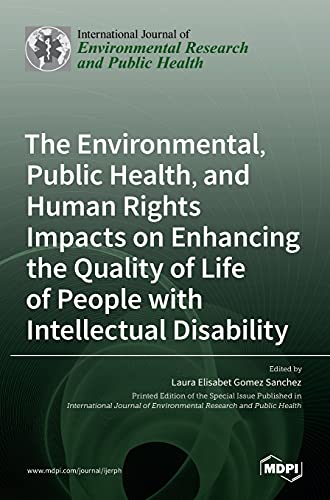The Environmental, Public Health, and Human Rights Impacts on Enhancing the Quality of Life of People with Intellectual Disability