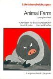 Lehrerhandreichungen: Animal Farm (George Orwell). Kursmodell für die Sekundarstufe II