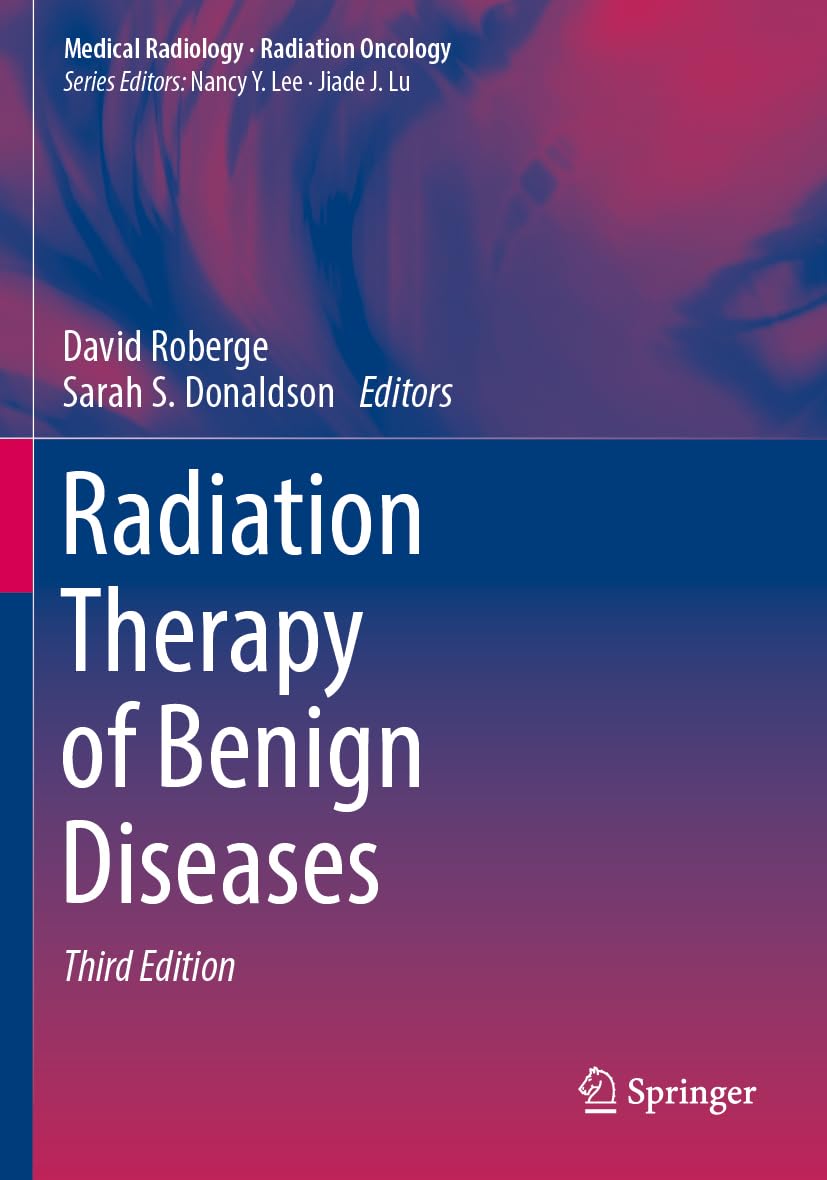 Radiation Therapy of Benign Diseases (Radiation Oncology)