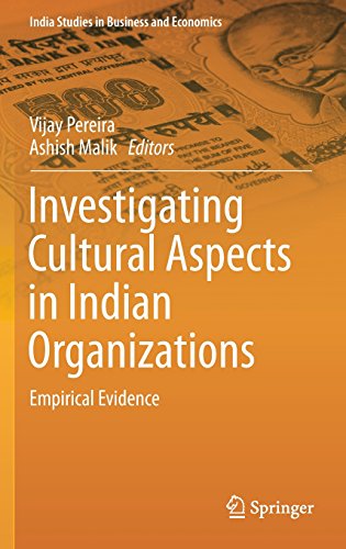 Investigating Cultural Aspects in Indian Organizations: Empirical Evidence (India Studies in Business and Economics)
