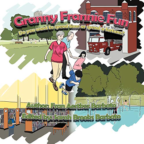 Granny Frannie Fun: Do You Want to Spend Time or Spend a Fortune?
