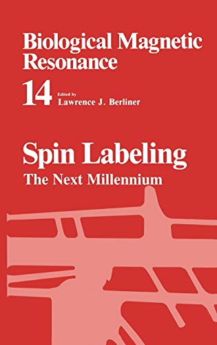 Spin Labeling: The Next Millennium (Biological Magnetic Resonance, 14, Band 14)