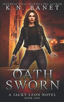 Oath Sworn (Jacky Leon, Band 1)