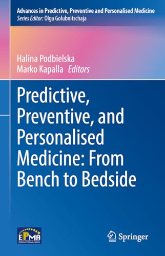 Predictive, Preventive, and Personalised Medicine: From Bench to Bedside (Advances in Predictive, Preventive and Personalised Medicine, 17, Band 17)