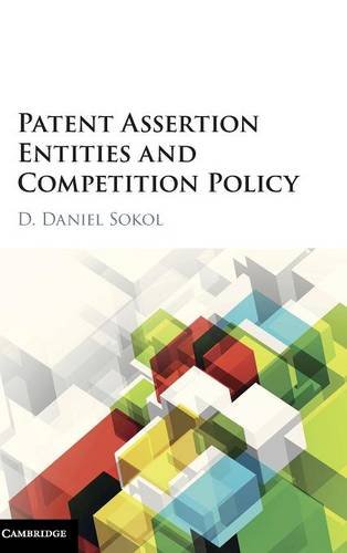 Sokol, D. Daniel Patent Assertion Entities And Competition Policy