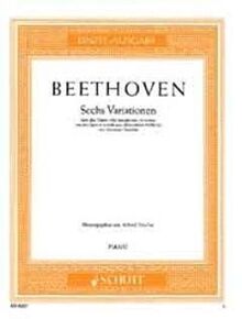 6 Variationen G-Dur: über das Duett "Nel cor più non mi sento" aus der Oper "La molinara" von Giovanni Paesiello. Klavier.: on the duet "Nel cor più ... Piano. (Edition Schott Einzelausgabe)