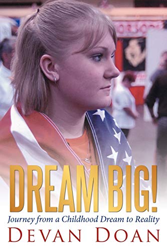 Dream Big!: Journey from a Childhood Dream to Reality
