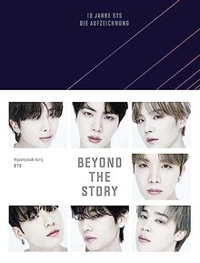 Beyond The Story: 10 Jahre BTS - Die Aufzeichnung | Deutsche Ausgabe des ersten und einzigen offiziellen Buchs von BTS, veröffentlicht zur Feier des 10-jährigen Jubiläums