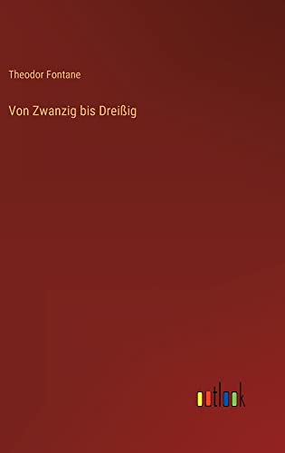Von Zwanzig bis Dreißig