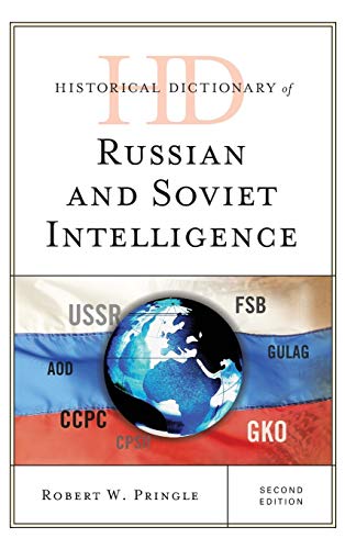 Historical Dictionary of Russian and Soviet Intelligence, Second Edition (Historical Dictionaries of Intelligence and Counterintelligence)