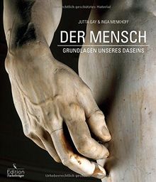 Der Mensch - Körper, Verstand, Verhalten