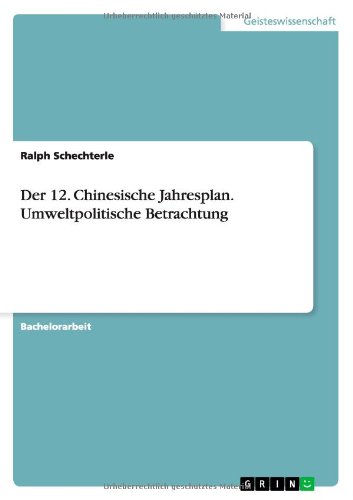 Der 12. Chinesische Jahresplan. Umweltpolitische Betrachtung