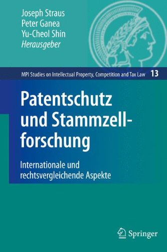 Patentschutz und Stammzellforschung: Internationale und rechtsvergleichende Aspekte (MPI Studies on Intellectual Property and Competition Law)