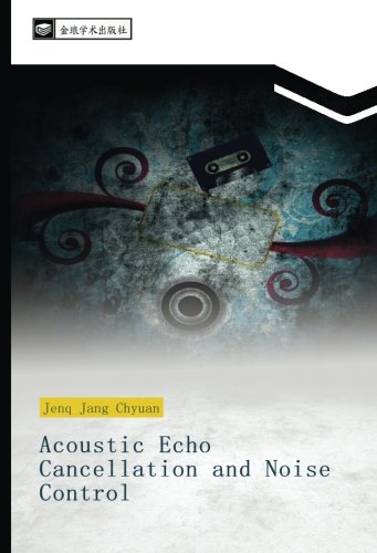 Acoustic Echo Cancellation and Noise Control