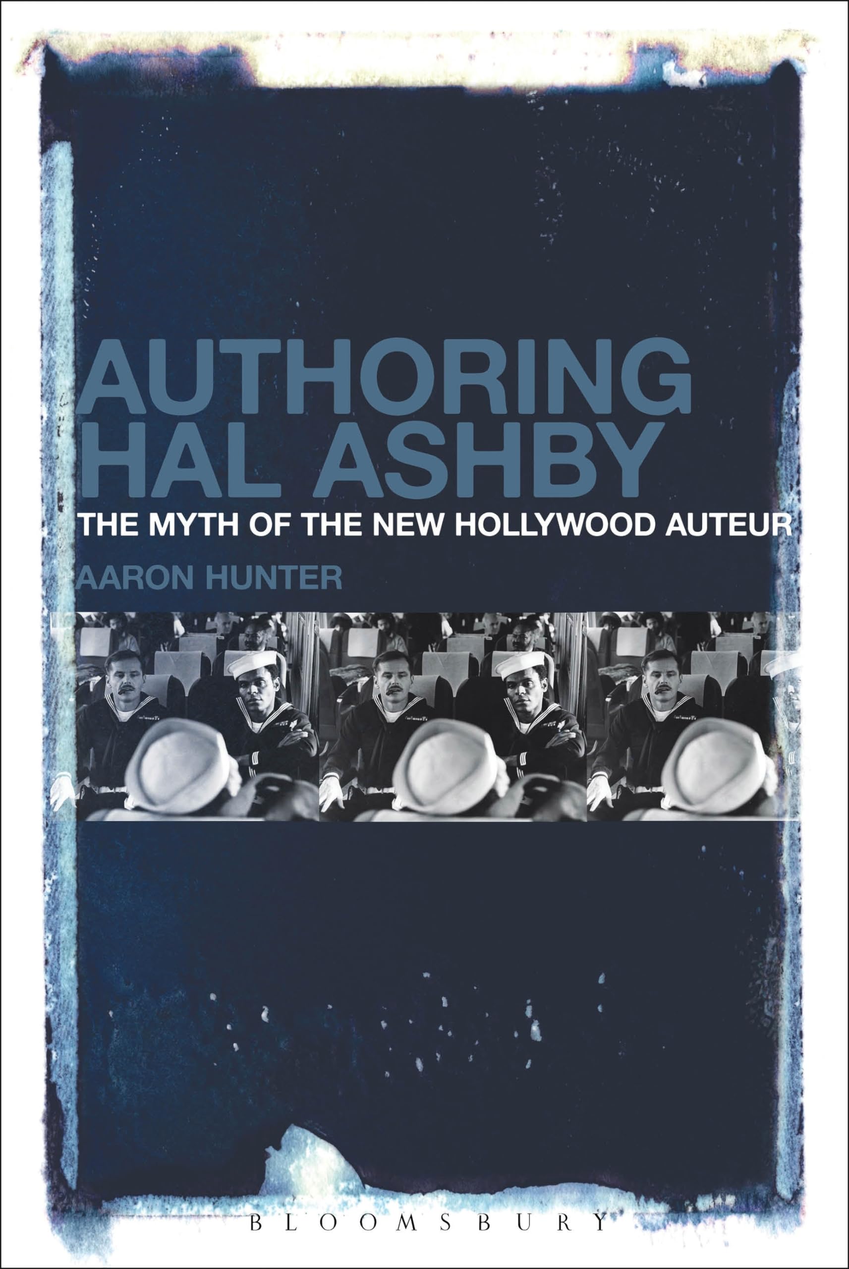 Authoring Hal Ashby: The Myth of the New Hollywood Auteur