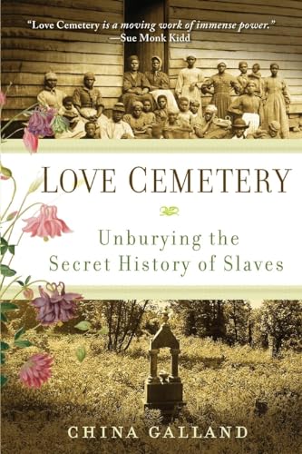 Love Cemetery: Unburying the Secret History of Slaves