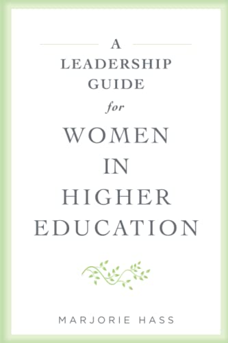 A Leadership Guide for Women in Higher Education