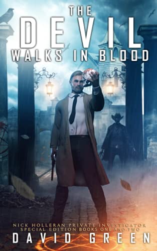 The Devil Walks In Blood: Nick Holleran Series: Book Two Special Edition: Nick Holleran Series: Special Edition Books One and Two (Nick Holleran Urban Fantasy Series, Band 1)
