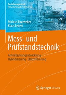 Mess- und Prüfstandstechnik: Antriebsstrangentwicklung · Hybridisierung · Elektrifizierung (Der Fahrzeugantrieb)