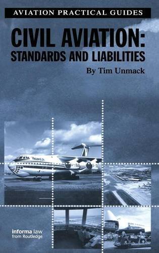 Tim Unmack Civil Aviation, Standards And Liabilities (Aviation Practical Guides)
