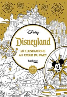 Disneyland : 50 illustrations au coeur du parc