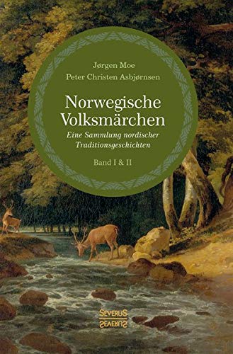 Norwegische Volksmärchen Band I und II: Eine Sammlung nordischer Traditionsgeschichten