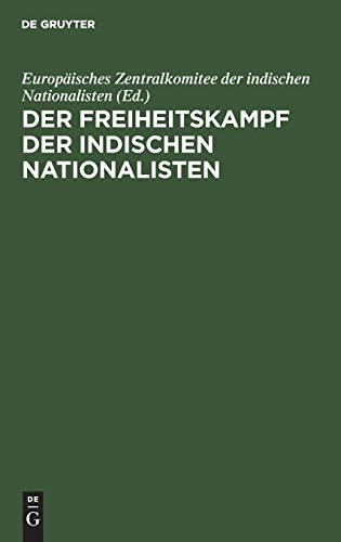 Der Freiheitskampf der indischen Nationalisten: Die Arbeit eines Jahrzehnts, 1906–1917