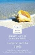 Das kleine Buch der Seele: Stellen Sie eine Frage, schlagen Sie eine Geschichte auf, und lesen Sie die Antwort von Carlson, Richard, Shield, Benjamin | Buch | Zustand gut