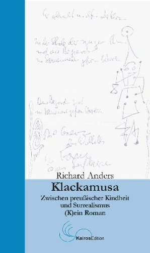 Klackamusa: Zwischen preußischer Kindheit und Surrealismus