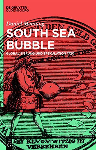 Politik, Ökonomie und Aktienspekulation: South Sea Bubble und Co. 1720