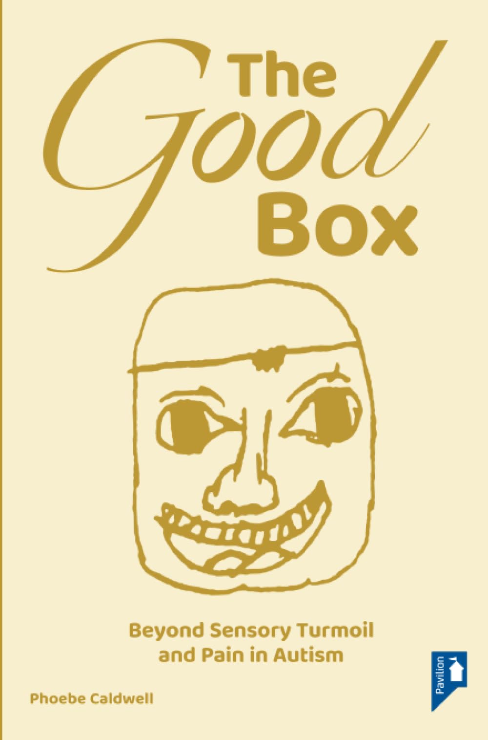 The Good Box: Beyond Sensory Turmoil and Pain in Autism