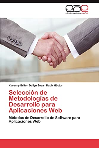 Selección de Metodologías de Desarrollo para Aplicaciones Web: Métodos de Desarrollo de Software para Aplicaciones Web