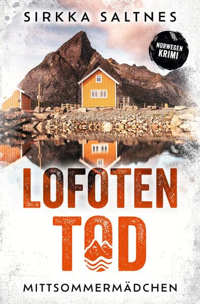 LOFOTENTOD - Mittsommermädchen: Norwegenkrimi