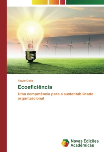 Ecoeficiência: Uma competência para a sustentabilidade organizacional