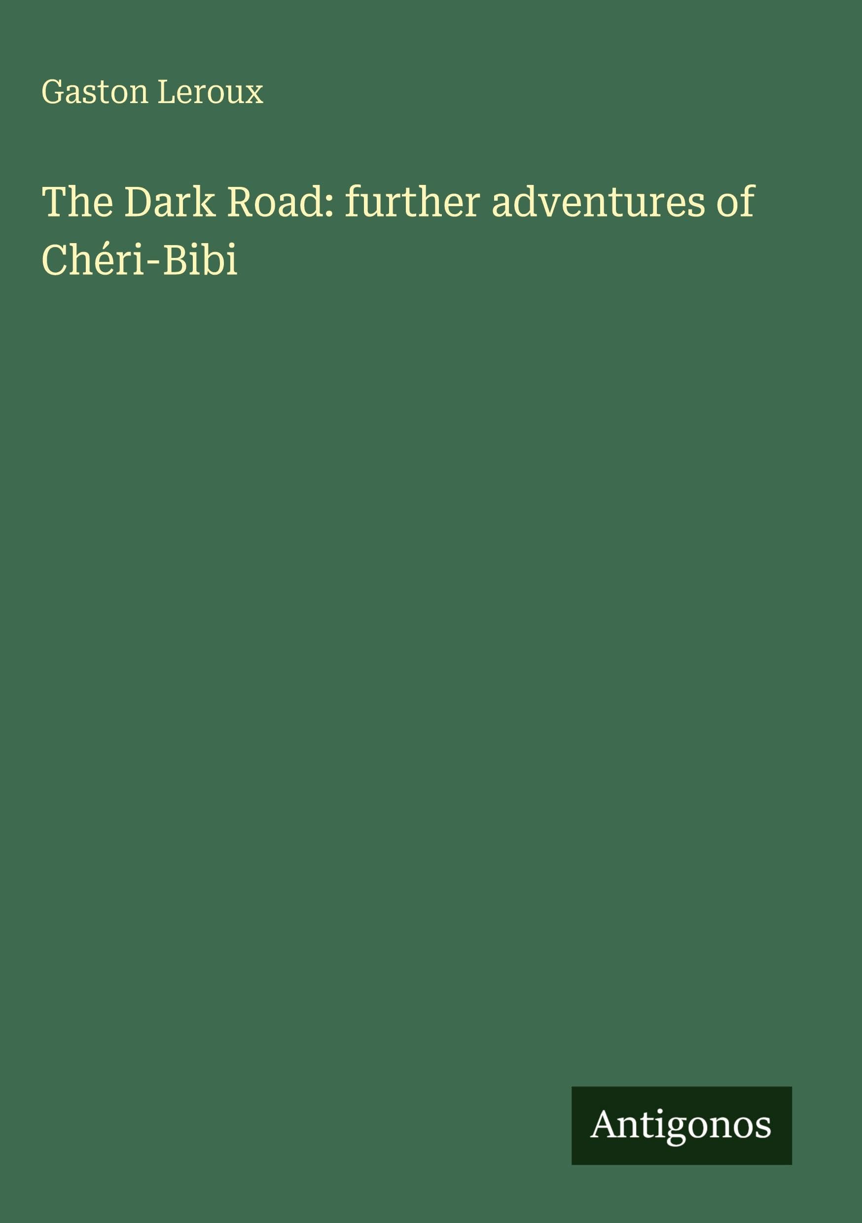 The Dark Road: further adventures of Chéri-Bibi