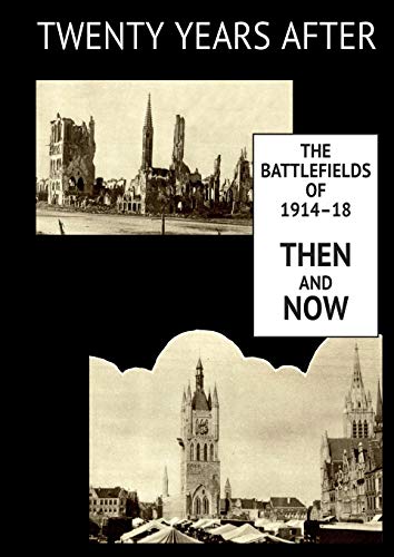 TWENTY YEARS AFTER: THE BATTLEFIELDS OF 1914-18 THEN AND NOW. Supplementary Volume
