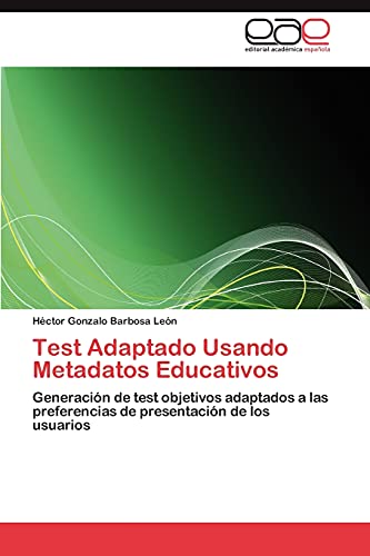 Test Adaptado Usando Metadatos Educativos: Generación de test objetivos adaptados a las preferencias de presentación de los usuarios